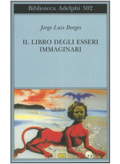 LIBRO DEGLI ESSERI IMMAGINARI (IL)