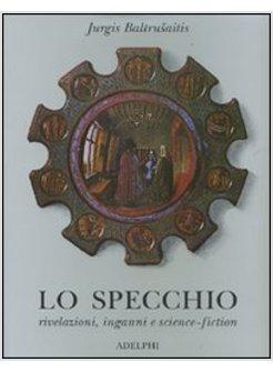 SPECCHIO. RIVELAZIONI, INGANNI E SCIENCE-FICTION (LO)