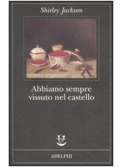 ABBIAMO SEMPRE VISSUTO NEL CASTELLO