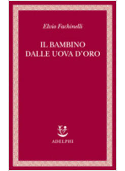 BAMBINO DALLE UOVA D'ORO (IL)