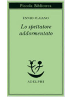 SPETTATORE ADDORMENTATO (LO)