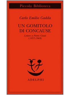 UN GOMITOLO DI CONCAUSE. LETTERE A PIETRO CITATI (1957-1969)