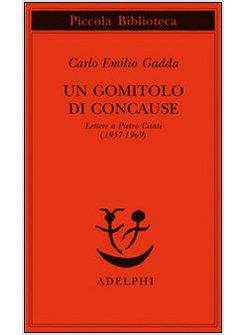 UN GOMITOLO DI CONCAUSE. LETTERE A PIETRO CITATI (1957-1969)