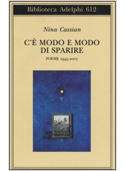 C'E' MODO E MODO DI SPARIRE. POESIE 1945-2007