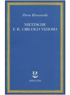 NIETZSCHE E IL CIRCOLO VIZIOSO