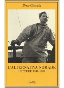 L'ALTERNATIVA NOMADE. LETTERE 1948-1989
