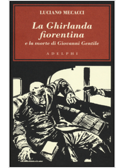LA GHIRLANDA FIORENTINA E LA MORTE DI GIOVANNI GENTILE