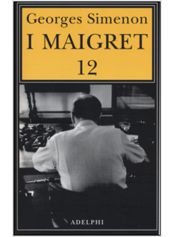 MAIGRET: MAIGRET E I VECCHI SIGNORI-MAIGRET E IL LADRO INDOLENTE-MAIGRET E LE PE