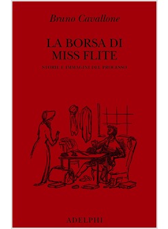 LA BORSA DI MISS FLITE. STORIE E IMMAGINI DEL PROCESSO