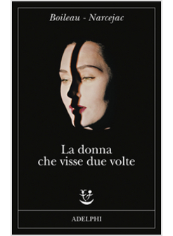 LA DONNA CHE VISSE DUE VOLTE