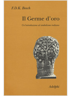 IL GERME D'ORO. UN'INTRODUZIONE AL SIMBOLISMO INDIANO