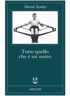 TUTTO QUELLO CHE E' UN UOMO