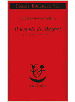 IL METODO DI MAIGRET E ALTRI SCRITTI SUL GIALLO