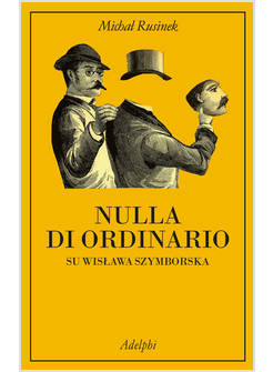 NULLA DI ORDINARIO SU WISLAWA SZYMBORSKA