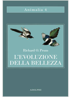 L'EVOLUZIONE DELLA BELLEZZA. LA TEORIA DIMENTICATA DI DARWIN