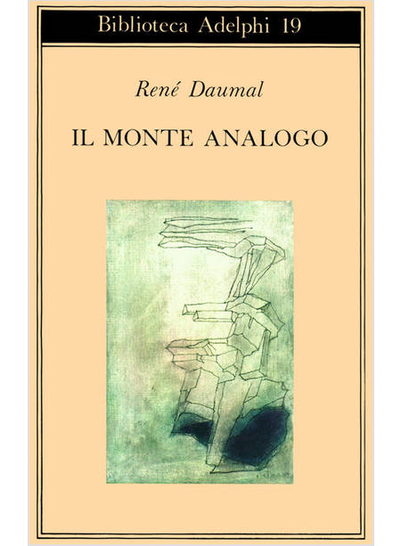 IL MONTE ANALOGO. ROMANZO D'AVVENTURE ALPINE NON EUCLIDEE