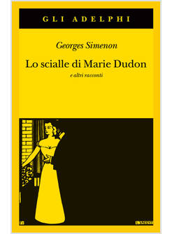 LO SCIALLE DI MARIE DUDON E ALTRI RACCONTI 