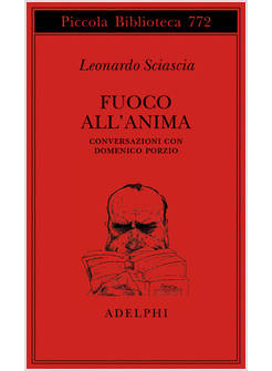 FUOCO ALL'ANIMA CONVERSAZIONI CON DOMENICO PORZIO