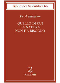 QUELLO DI CUI LA NATURA NON HA BISOGNO. LINGUAGGIO, MENTE ED EVOLUZIONE
