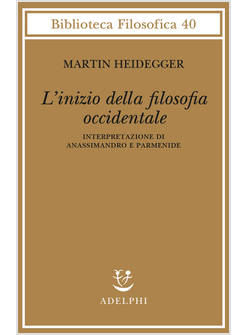 L'INIZIO DELLA FILOSOFIA OCCIDENTALE INTERPRETAZIONE DI ANASSIMANDRO E PARMENIDE