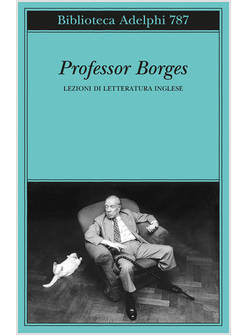 PROFESSOR BORGES. LEZIONI DI LETTERATURA INGLESE