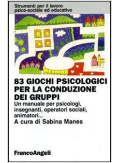 OTTANTATRE GIOCHI PSICOLOGICI PER LA CONDUZIONE DEI GRUPPI UN MANUALE PER