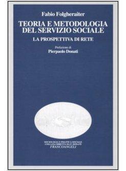 TEORIA E METODOLOGIA DEL SERVIZIO SOCIALE LA PROSPETTIVA DI RETE