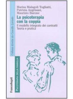 PSICOTERAPIA CON LA COPPIA IL MODELLO INTEGRATO DEI CONTRATTI TEORIA E PRATICA