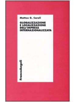 GLOBALIZZAZIONE E LOCALIZZAZIONE DELL'IMPRESA INTERNAZIONALIZZATA