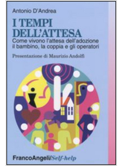 TEMPI DELL'ATTESA COME VIVONO L'ATTESA DELL'ADOZIONE IL BAMBINO LA COPPIA E GL