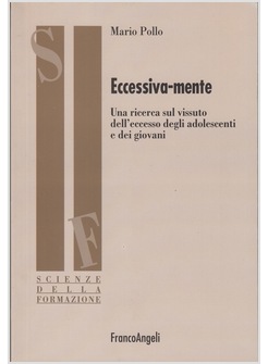 ECCESSIVAMENTE UNA RICERCA SUL VISSUTO DELL'ECCESSO DEGLI ADOLESCENTI E DEI