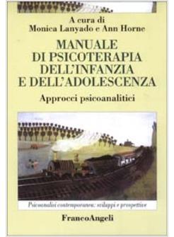 MANUALE DI PSICOTERAPIA DELL'INFANZIA E DELL'ADOLESCENZA APPROCCI