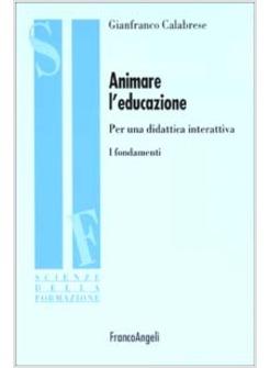 ANIMARE L'EDUCAZIONE PER UNA DIDATTICA INTERATTIVA I FONDAMENTI