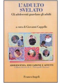 L'ADULTO SVELATO GLI ADOLESCENTI GUARDANO GLI ADULTI