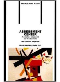 ASSESSMENT CENTER TECNICHE E STRUMENTI PER IL VALUTATORE