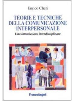 TEORIE E TECNICHE DELLA COMUNICAZIONE INTERPERSONALE UN'INTRODUZIONE