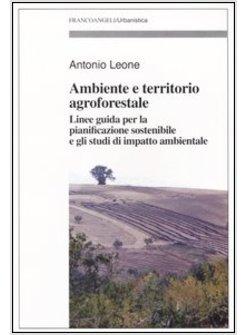 AMBIENTE E TERRITORIO AGROFORESTALE LINEE GUIDA PER LA PIANIFICAZIONE