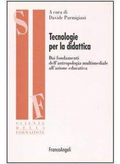 TECNOLOGIE PER LA DIDATTICA DAI FONDAMENTI DELL'ANTROPOLOGIA MULTIMEDIALE