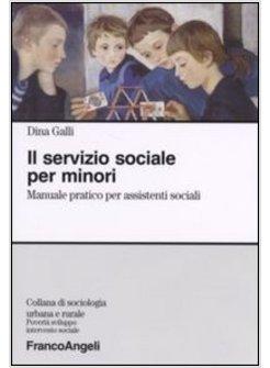 SERVIZIO SOCIALE PER MINORI MANUALE PRATICO PER ASSISTENTI SOCIALI (IL)