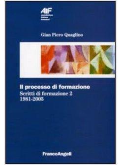 PROCESSO DI FORMAZIONE SCRITTI DI FORMAZIONE 2 1981-2005 (IL)