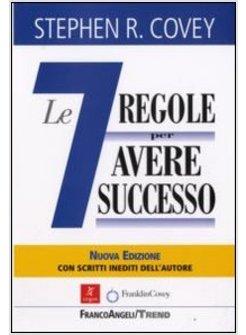 SETTE REGOLE PER AVERE SUCCESSO NUOVA EDIZIONE 