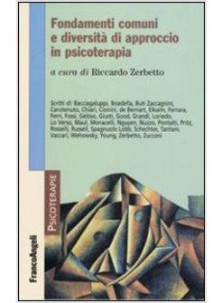 FONDAMENTI COMUNI E DIVERSITA' DI APPROCCIO IN PSICOTERAPIA