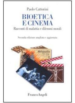 BIOETICA E CINEMA RACCONTI DI MALATTIA E DILEMMI MORALI