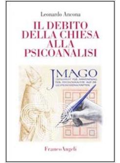 DEBITO DELLA CHIESA ALLA PSICOANALISI (IL)