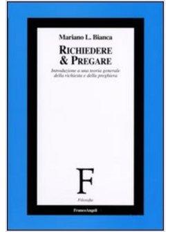 RICHIEDERE & PREGARE INTRODUZIONE A UNA TEORIA GENERALE DELLA RICHIESTA