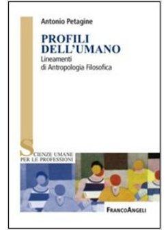 PROFILI DELL'UMANO LINEAMENTI DI ANTROPOLOGIA FILOSOFICA