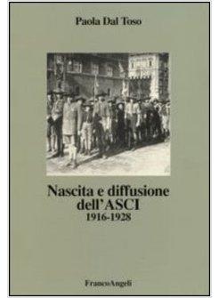 NASCITA E DIFFUSIONE DELL'ASCI 1916-1928