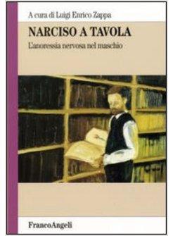 NARCISO A TAVOLA L'ANORESSIA NERVOSA NEL MASCHIO