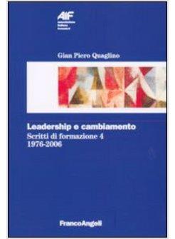LEADERSHIP E CAMBIAMENTO SCRITTI DI FORMAZIONE 4 (1976-2006)