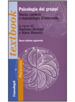 PSICOLOGIA DEI GRUPPI TEORIA CONTESTI E METODOLOGIE D'INTERVENTO
